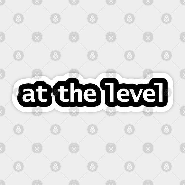 At The Level Sticker by ellenhenryart